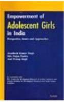Empowerment of Adolescent Girls in India: Perspective Issues and Approaches