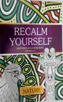 Recalm Yourself-Nature (Recalm Yourself-Anti-Series Colouring Book For Adults)