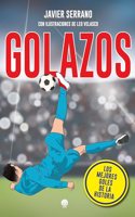 Golazos: Los mejores goles de la historia