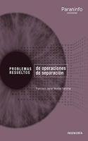 Problemas resueltos de operaciones de separacion