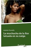 La Muchacha de La Flor Tatuada En Su Nalga: (Spanish)