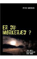 Er du mørkeræd ?