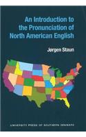 Introduction to the Pronunciation of North American English