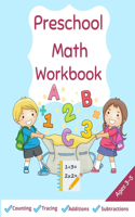 Preschool Math Workbook: Fun Practice Workbook for Math Activities Math Activity Book for Pre K, Kindergarten, Preschool, kids ages 2-5 Counting, Tracing, Additions, Subtrac