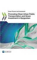 Promoting Clean Urban Public Transportation and Green Investment in Kyrgyzstan