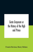 Gesta Grayorum Or The History Of The High And Prince, Henry Prince Of Purpoole, Arch-Duke Of Stapulia And Bernardia, Duke Of High And Nether Holborn, Marquis Of St. Giles And Tottenham, Count Palatine Of Bloomsbury And Clerkenwell, Great Lord Of Th