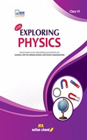 Exploring Physics: Textbook for ICSE Class 6 (2022-23 Session)