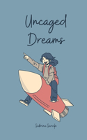Uncaged Dreams