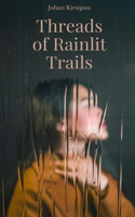 Threads of Rainlit Trails