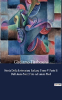 Storia Della Letteratura Italiana Tomo V Parte Ii Dall Anno Mccc Fino All Anno Mcd