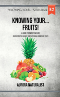 Knowing your... Fruits!