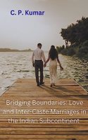 Bridging Boundaries: Love and Inter-Caste Marriages in the Indian Subcontinent