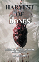 Harvest of Bones: A Thanksgiving Horror Anthology