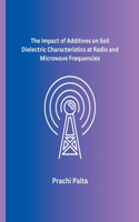 The Impact of Additives on Soil Dielectric Characteristics at Radio and Microwave Frequencies