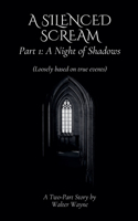 A Silenced Scream Part 1: A Night of Shadows(1 A Silenced Scream)
