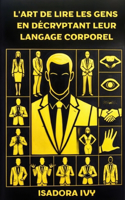 L'Art de Lire les Gens en décryptant leur Langage Corporel