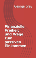 Finanzielle Freiheit und Wege zum passiven Einkommen