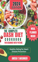 Complete Dash Diet Cookbook for Beginners with Pictures.