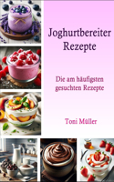 Joghurtbereiter Rezepte: Die am häufigsten gesuchten Rezepte
