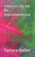 Prinzessin Lilly und die Regenbogenbrücke