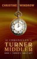 Chronicles of Turner Middler: Turner's Timely Gift (Book 1)(1 Chronicles of Turner Middler)