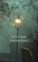 Fall of Youth (PARANORMAL)