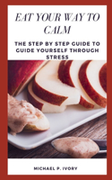 Eat Your Way to Calm
