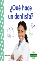 ¿Qué Hace Un Dentista? (What Does a Dentist Do?)