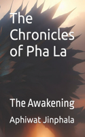 Chronicles of Pha La: The Awakening