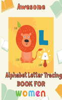 Awesome Alphabet Letter Tracing Book For Women: 8.5''x11''/ Alphabet Letter Tracing Book