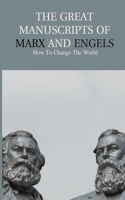 The Great Manuscripts Of Marx And Engels