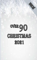 over 90 Christmas 2021: 100 pages - A Christmas Coloring Book for Adults with Santas, Reindeer, Ornaments, Wreaths, Gifts, and More Coloring Book with Fun, Easy, and Relaxi