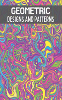 Geometric Designs and Patterns: An Anti-stress Coloring Book for Adults Relax and Stay Inspired.