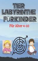 Tier labyrinthe für Kinder: Labyrinthe für Kinder im Alter von 4 bis 8 Jahren: Animal Mazes Activity Book - 4-6, 6-8, 8-10 - Arbeitsmappe für Spiele, Rätsel und Problemlösung