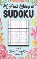 Fresh Spring of Sudoku 9 x 9 Round 1: Very Easy Volume 20: Sudoku for Relaxation Spring Time Puzzle Game Book Japanese Logic Nine Numbers Math Cross Sums Challenge 9x9 Grid Beginner Frie