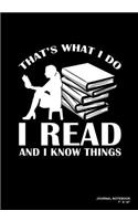 That's What I Do I Read And I Know Things