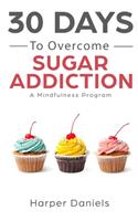 30 Days to Overcome Sugar Addiction