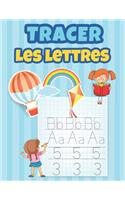 Tracer Les Lettres: Apprendre à tracer les chiffres et les lettres Cahier d'activités pour enfants agés de 3 à 5