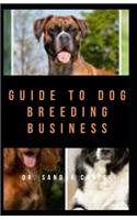 Guide to Dog Breeding Business: It explains everything regarding dog breeding business