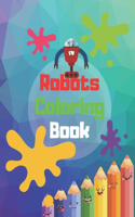 Robots coloring book: (Children's Coloring Books) perfect as a gift for your kids or for daycare - Robots coloring book for kids ages 4-8