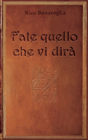 Fate quello che vi dirà