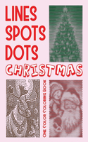 Lines Spots Dots CHRISTMAS One Color Coloring Book