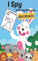 I Spy with my Little Eye Animals: A Fun Activity Alphabet Zoo coloring book Things and Extra Cute stuff Guessing and Matching Game for Kids, Toddler and Preschool, Zoo Animals Alphab