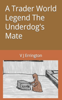 Trader World Legend The Underdog's Mate