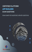 Certified Platform App Builder Exam Questions: Exam Dumps For Salesforce Updated Questions