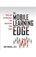 Mobile Learning Edge: Tools and Technologies for Developing Your Teams