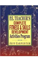 P.E. Teacher's Complete Fitness and Skills Development Activities Program