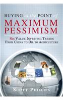 Buying at the Point of Maximum Pessimism: Six Value Investing Trends from China to Oil to Agriculture