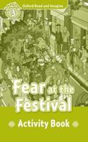 Oxford Read and Imagine: Level 3: Fear at the Festival activity book: (Oxford Read and Imagine)
