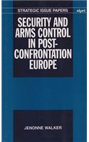 Security and Arms Control in Post-Confrontation Europe